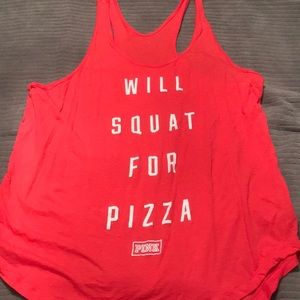 VS Pink Tank Top: “Will squat for pizza”